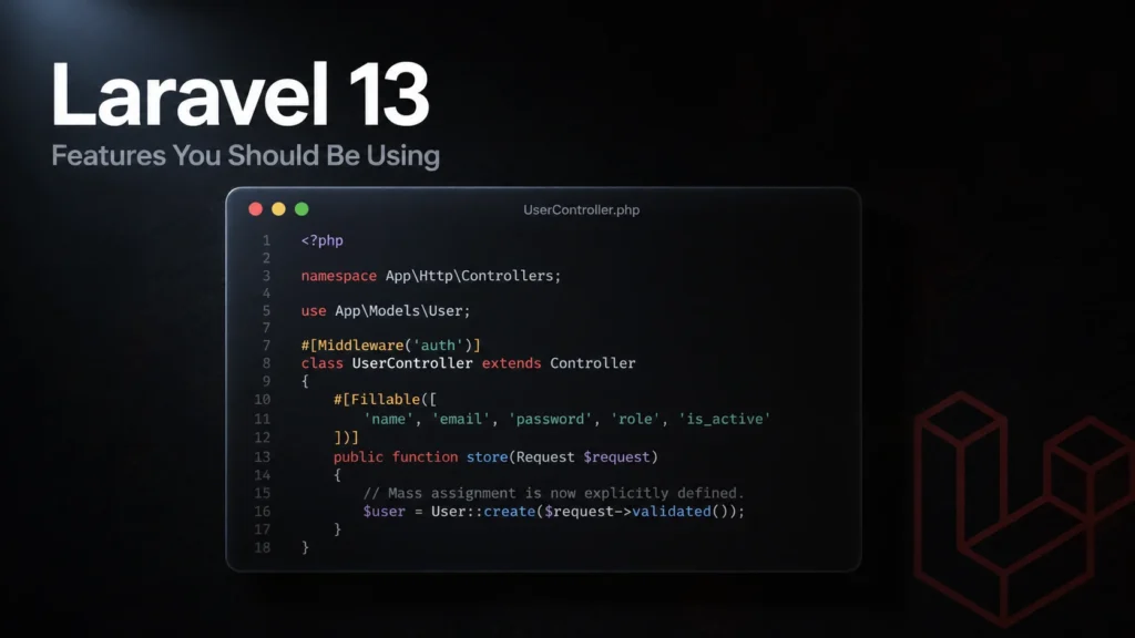 What Changed in Laravel 13 That Most Developers Are Still Ignoring